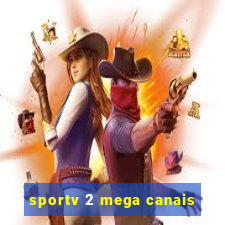 sportv 2 mega canais