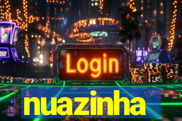 nuazinha