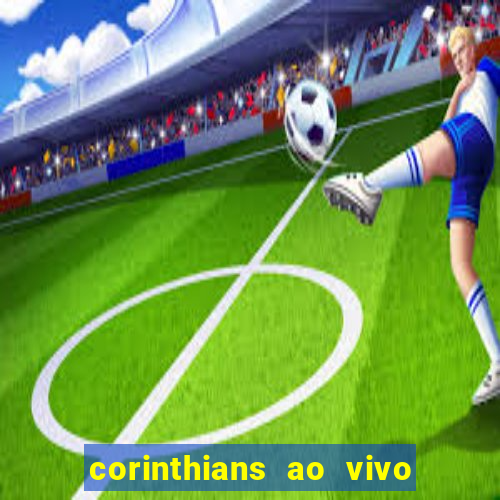 corinthians ao vivo multi multicanal