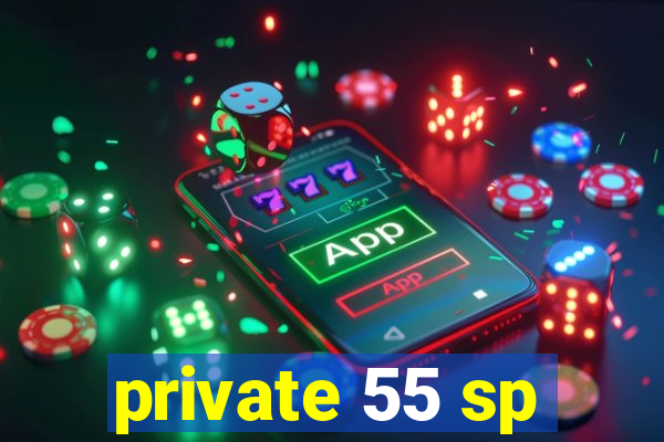 private 55 sp