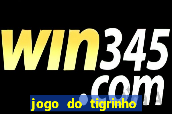 jogo do tigrinho apk dinheiro infinito