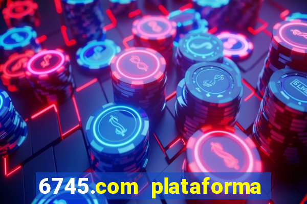 6745.com plataforma de jogos