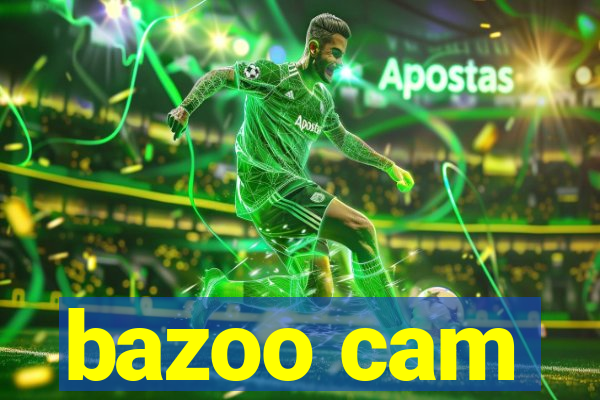 bazoo cam