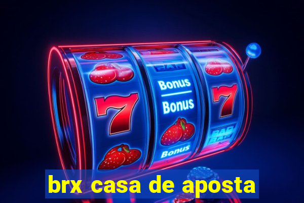 brx casa de aposta