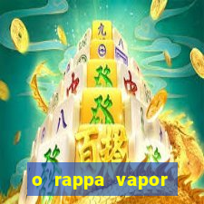 o rappa vapor barato letra