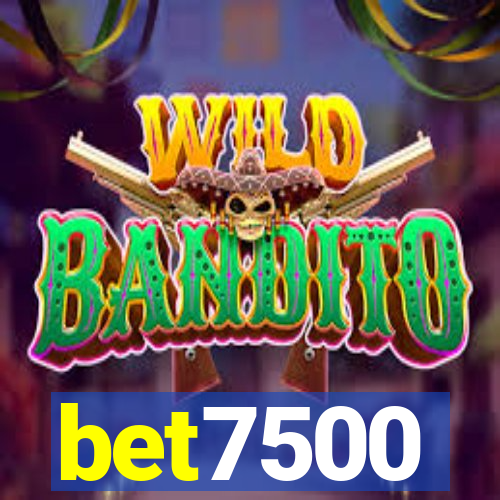 bet7500