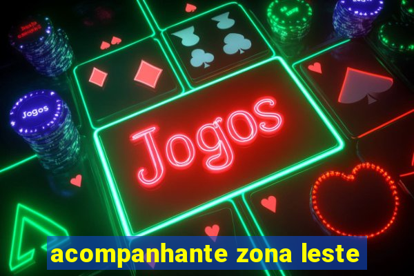 acompanhante zona leste