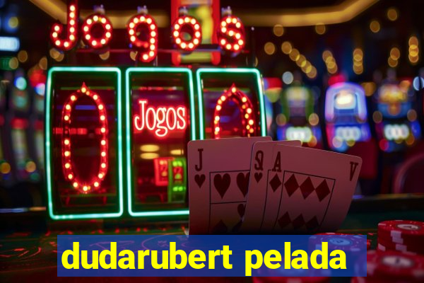 dudarubert pelada