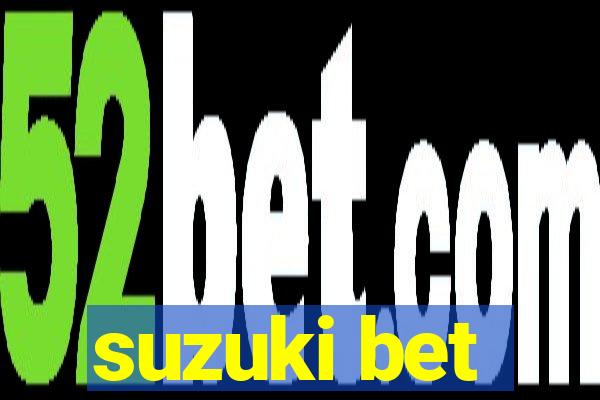 suzuki bet