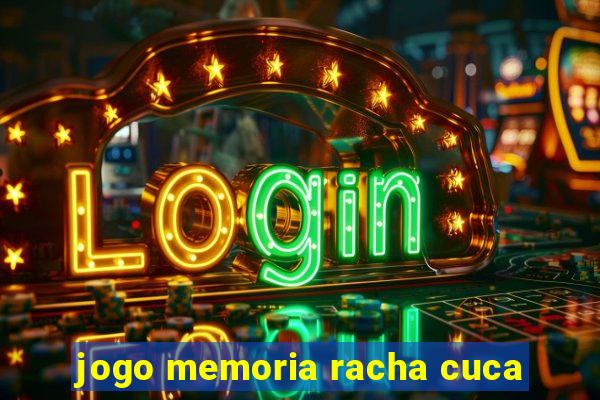 jogo memoria racha cuca