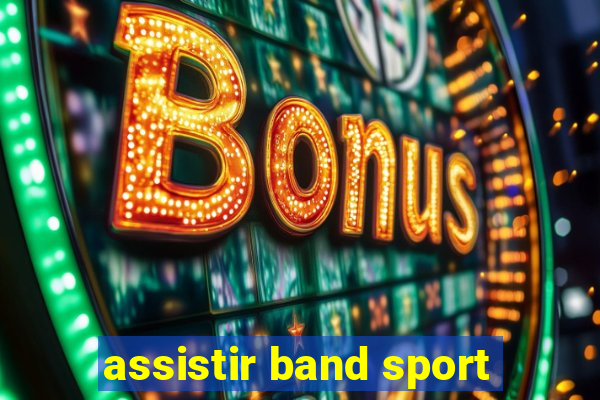 assistir band sport