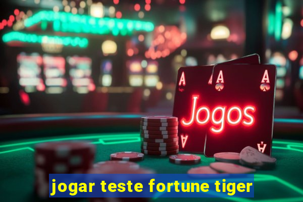 jogar teste fortune tiger