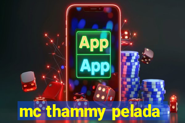 mc thammy pelada