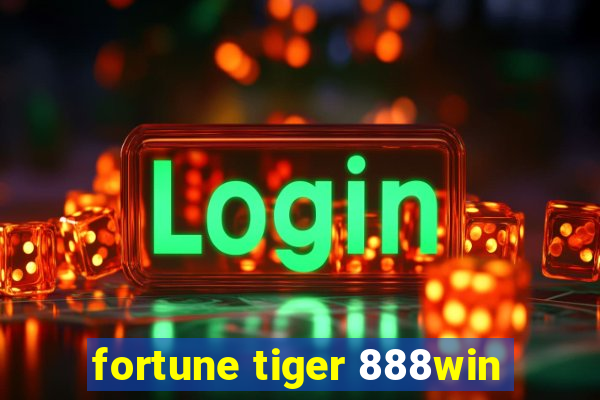 fortune tiger 888win