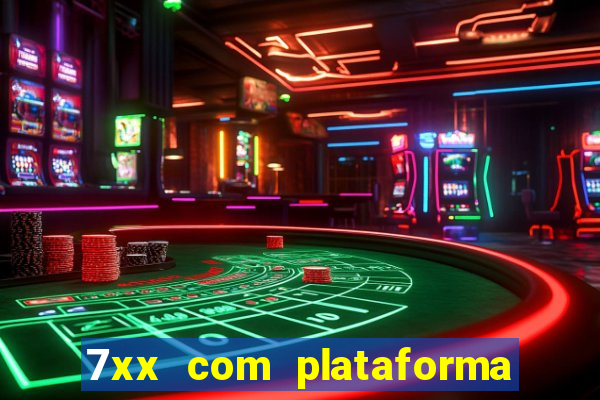 7xx com plataforma de jogos