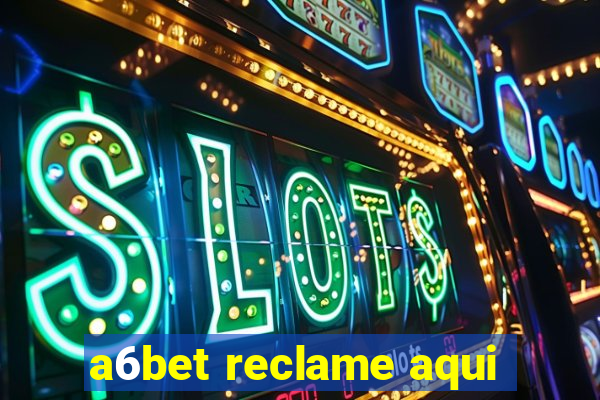 a6bet reclame aqui