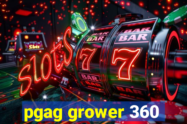 pgag grower 360