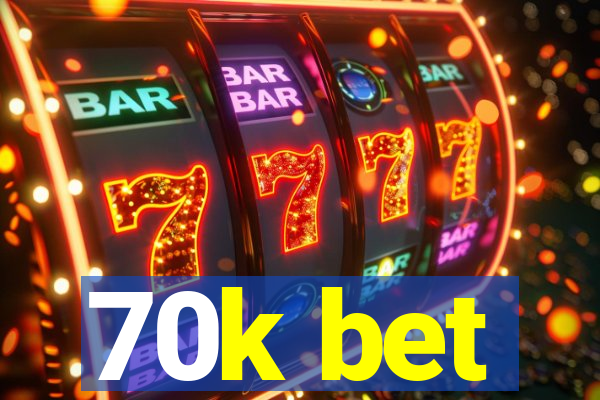 70k bet