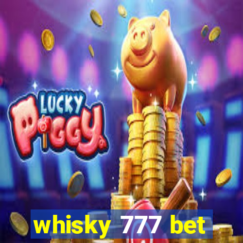 whisky 777 bet