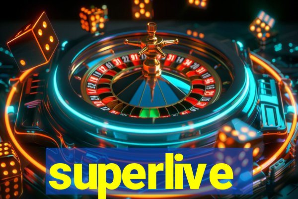 superlive