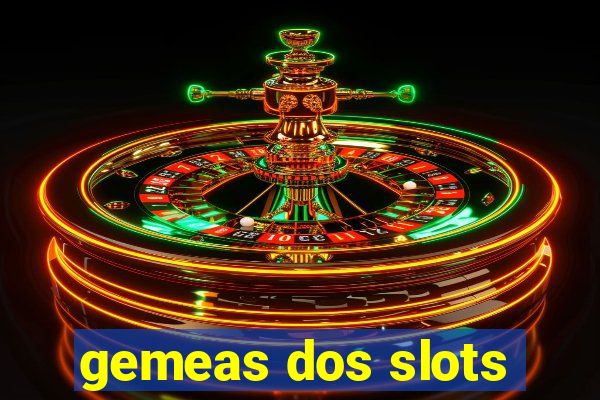 gemeas dos slots