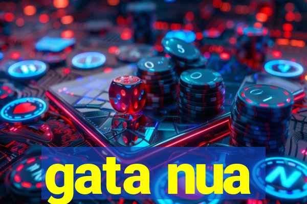 gata nua