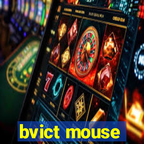 bvict mouse