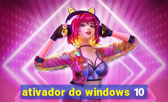 ativador do windows 10