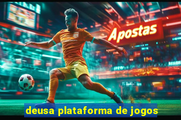 deusa plataforma de jogos