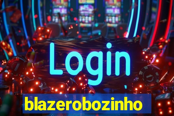 blazerobozinho