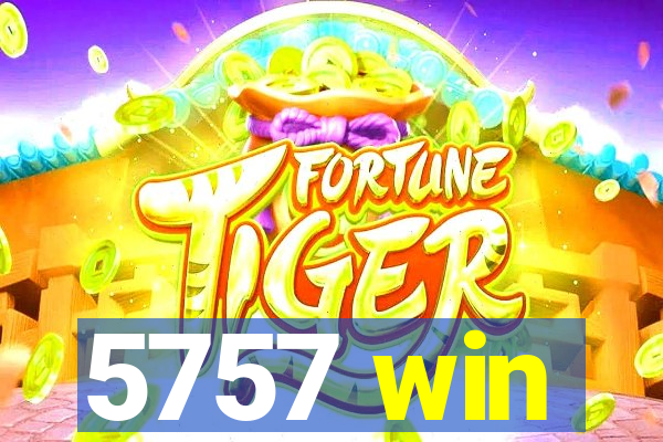 5757 win