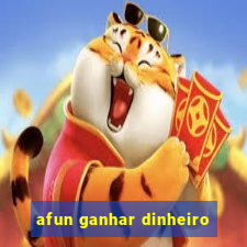 afun ganhar dinheiro