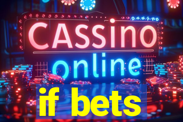 if bets