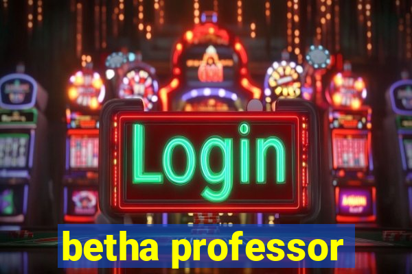 betha professor