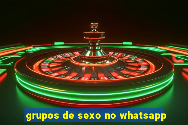 grupos de sexo no whatsapp