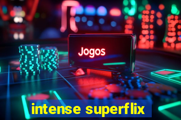 intense superflix