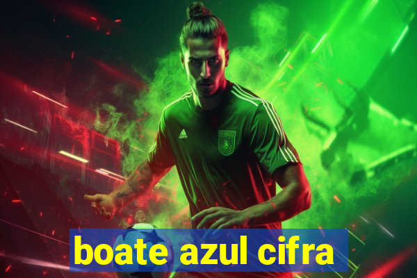 boate azul cifra