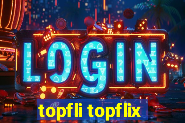 topfli topflix