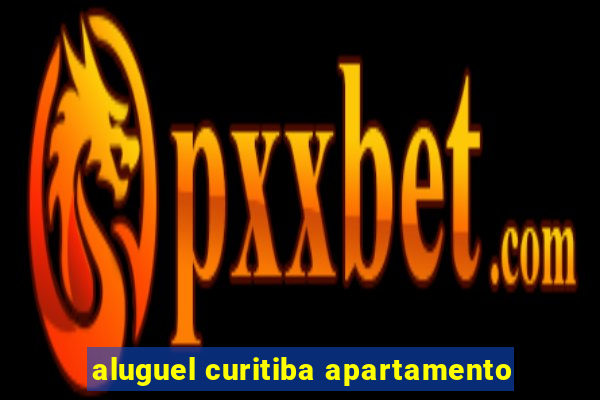 aluguel curitiba apartamento