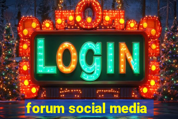 forum social media