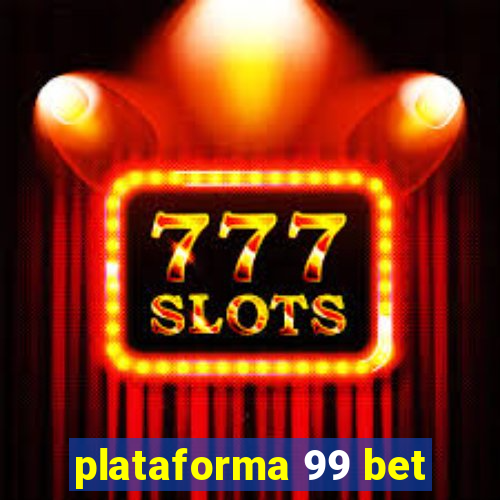 plataforma 99 bet