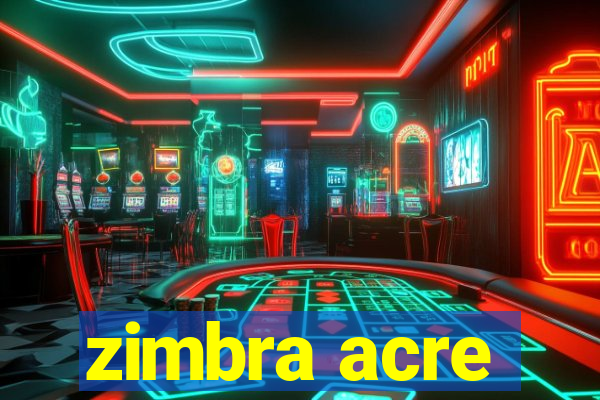 zimbra acre