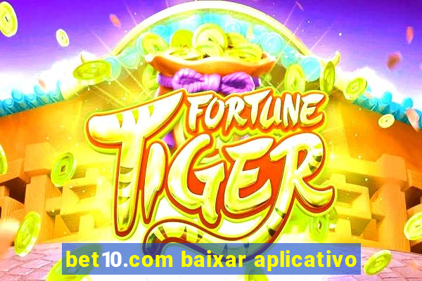 bet10.com baixar aplicativo