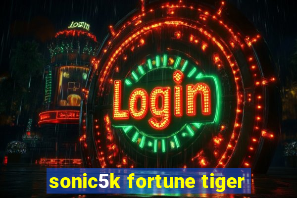 sonic5k fortune tiger