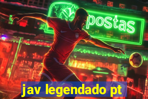 jav legendado pt