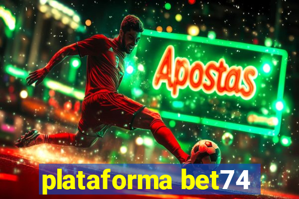 plataforma bet74