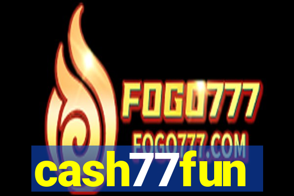 cash77fun