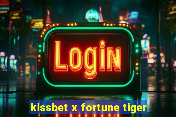 kissbet x fortune tiger