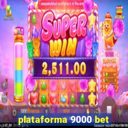 plataforma 9000 bet