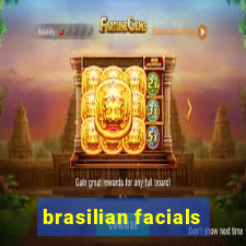 brasilian facials